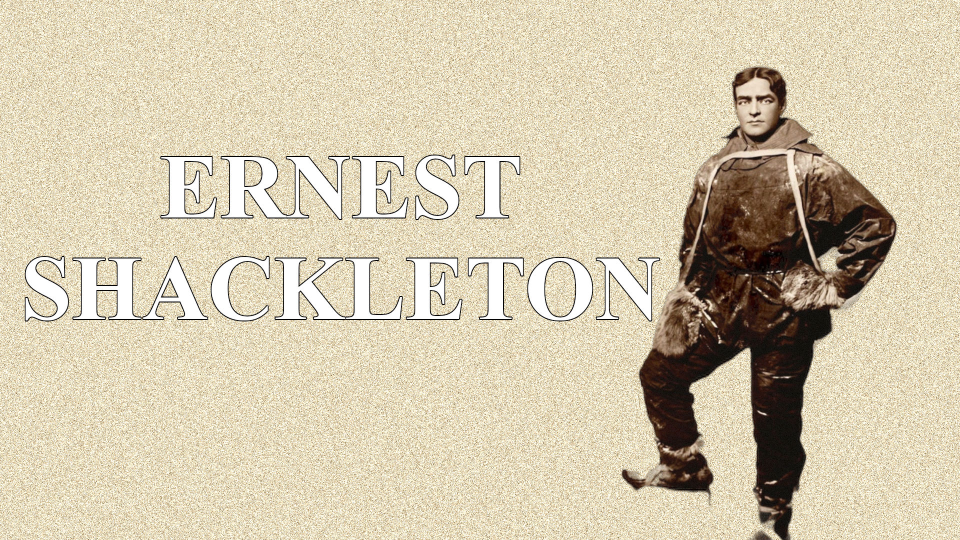 Legendary explorer and leader, Ernest Shackleton